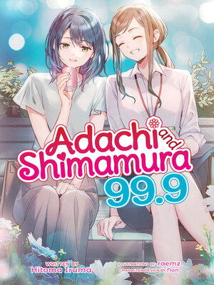 cover image of Adachi and Shimamura, Volume 99.9